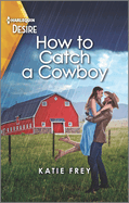How to Catch a Cowboy: A Small Town Western Romance