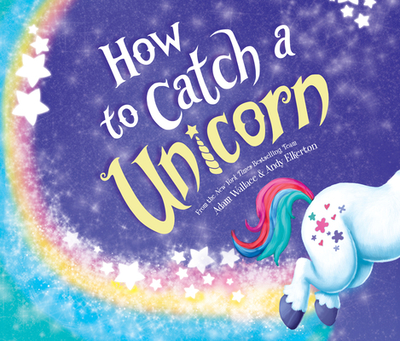 How to Catch a Unicorn - Wallace, Adam, and Jackson-Price, Tyler (Narrator)