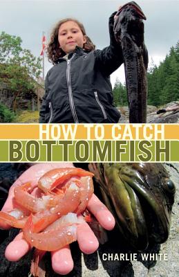 How to Catch Bottomfish - White, Charlie