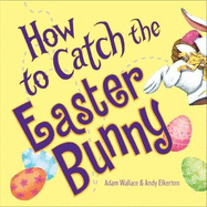 How to Catch the Easter Bunny