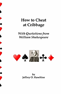 How To Cheat At Cribbage: With Quotations From William Shakespeare