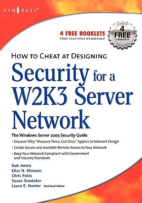 How to Cheat at Designing Security for a Windows Server 2003 Network - Peiris, Chris, and Ruston, Chris