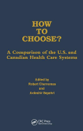 How to Choose?: A Comparison of the U.S. and Canadian Health Care Systems