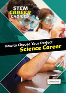 How to Choose Your Perfect Science Career
