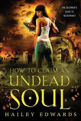 How to Claim an Undead Soul - Edwards, Hailey