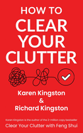 How to Clear Your Clutter: The game-changing guide to decluttering your home
