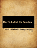 How to Collect Old Furniture