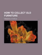 How to Collect Old Furniture