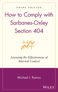 How to Comply with Sarbanes-Oxley Section 404: Assessing the Effectiveness of Internal Control