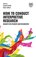 How to Conduct Interpretive Research: Insights for Students and Researchers