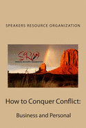 How to Conquer Conflict: Business and Personal