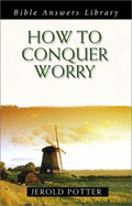 How to Conquer Worry