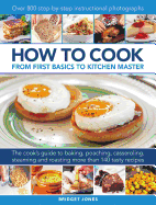 How to Cook: From First Basics to Kitchen Master