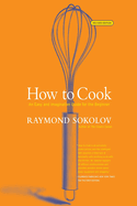 How to Cook Revised Edition: An Easy and Imaginative Guide for the Beginner (Revised)