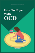 How to Cope With OCD: Practical Strategies on How to Deal With OCD