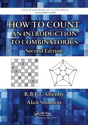 How to Count: An Introduction to Combinatorics, Second Edition - Allenby, R B J T, and Slomson, Alan