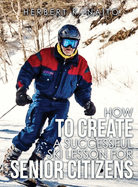 How To Create A Successful Ski Lesson for Senior Citizens