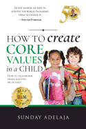 How to Create Core Values in a Child