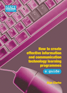 How to Create Effective Information and Communication Technology Learning Programmes: A Guide