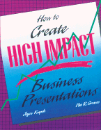How to Create High-Impact Business Presentations