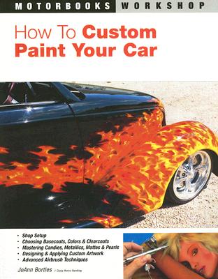 How to Custom Paint Your Car - Bortles, JoAnn