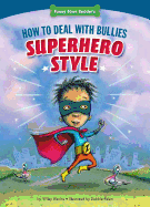 How to Deal with Bullies Superhero-Style: Response to Bullying