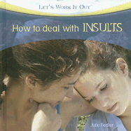 How to Deal with Insults - Fiedler, Julie, and Kravetz, Jonathan