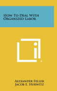How to deal with organized labor