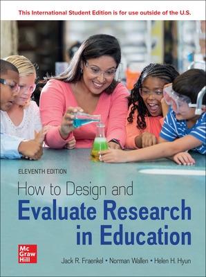 How to Design and Evaluate Research in Education ISE - Fraenkel, Jack, and Wallen, Norman, and Hyun, Helen