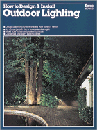 How to Design and Install Outdoor Lighting - Ortho Books, and Wilson, William H, Professor, Jr., and Smith, Michael D, Mha (Editor)