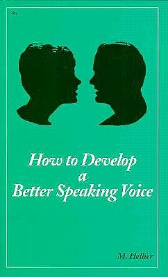 How to Develop a Better Speaking Voice - Hellier, Marjorie