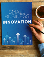 How to Develop a Winning Small Business Innovation Research