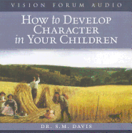 How to Develop Character in Your Children