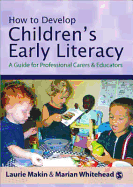 How to Develop Children's Early Literacy: A Guide for Professional Carers and Educators