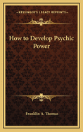 How to Develop Psychic Power