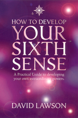 How to Develop Your Sixth Sense by David Lawson - Alibris