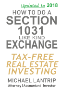 How to Do a Section 1031 Like Kind Exchange: Tax-Free Real Estate Investing