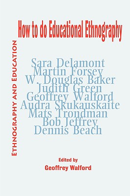 How to do Educational Ethnography - Walford, Geoffrey (Editor)
