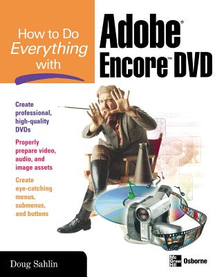 How to Do Everything with Adobe Encore DVD - Sahlin, Doug