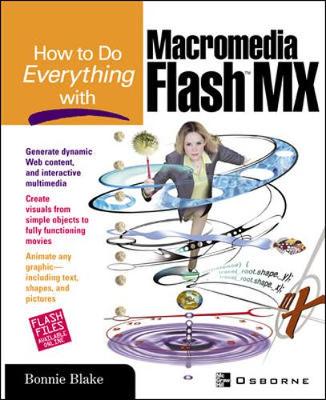How to Do Everything with Macromedia Flash MX - Blake, Bonnie, MFA