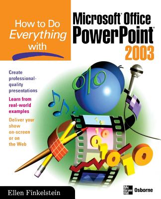 How to Do Everything with Microsoft Office PowerPoint 2003 - Finkelstein, Ellen