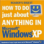 How to Do Just about Anything in Windows XP