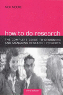 How to Do Research: The Complete Guide to Designing and Managing Research Projects