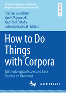How to Do Things with Corpora: Methodological Issues and Case Studies on Grammar