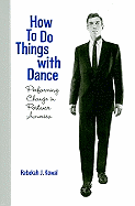 How to Do Things with Dance: Performing Change in Postwar America