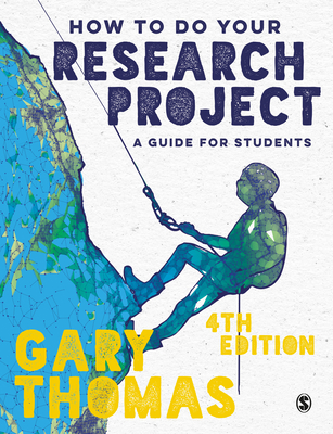 How to Do Your Research Project: A Guide for Students - Thomas, Gary