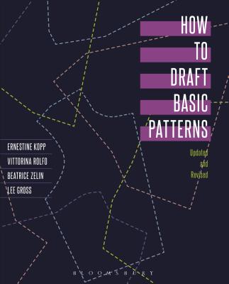 How to Draft Basic Patterns - Kopp, Ernestine, and Gross, Lee, and Zelin, Beatrice