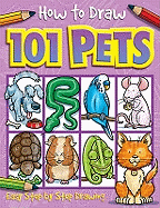 How to Draw 101 Pets - A Step By Step Drawing Guide for Kids