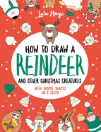 How to Draw a Reindeer and Other Christmas Creatures with Simple Shapes in 5 Ste
