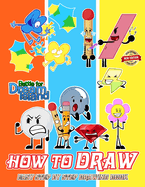 How To Draw Battle's for Dream Island and Coloring Book: Deluxe Edition Learn to Draw Cute Characters for Kids, Boys, Girls, Ages 8-12 9-12 Girls, Boys, Teens and Adults 2024 New Edition Great Gifts For Any Occasion in Work Office, Home, School